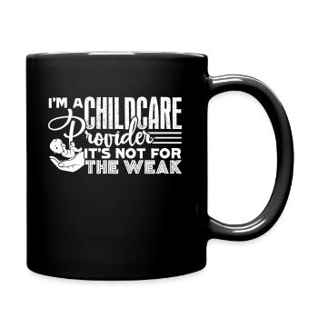 Childcare Provider Not For The Weak - Full Colour Mug - black - Right