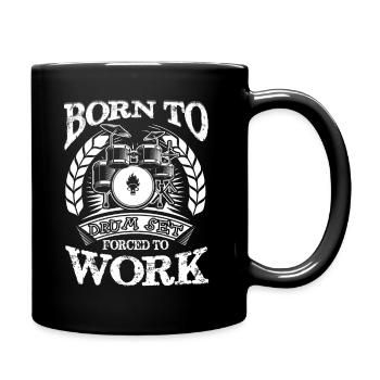 Born To Drum Set Forced To Work - Full Colour Mug - black - Right