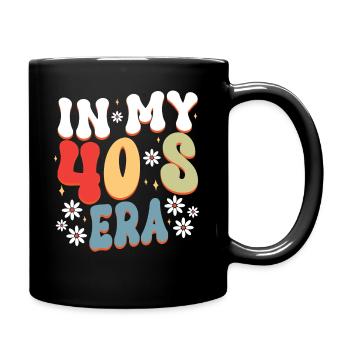 40th birthday in my 40s era - Full Colour Mug - black - Right