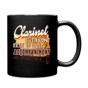 Clarinet Everyone Else Is Just Accompaniment - Full Colour Mug - black - Right