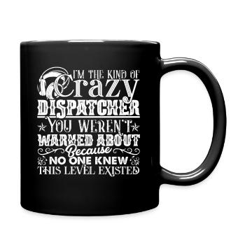Dispatcher Kind Of Crazy Dispatcher - Full Colour Mug - black - Right