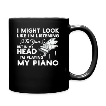 I Might Look Like I Am Listening Piano - Full Colour Mug - black - Right