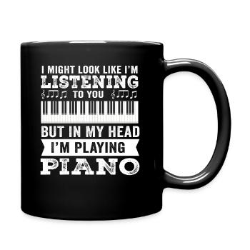 I Might Look Like I Am Listening Piano - Full Colour Mug - black - Right