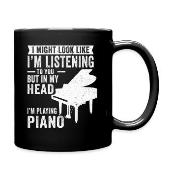 I Might Look Like I Am Listening Piano - Full Colour Mug - black - Right