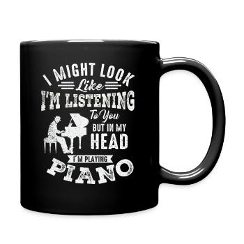 I Might Look Like I Am Listening Piano - Full Colour Mug - black - Right