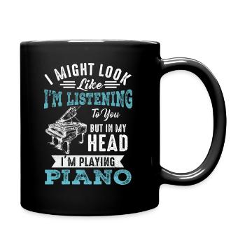 I Might Look Like I Am Listening Piano - Full Colour Mug - black - Right
