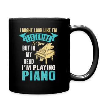 I Might Look Like I Am Listening Piano - Full Colour Mug - black - Right