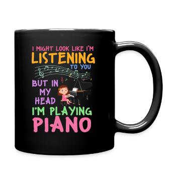 I Might Look Like I Am Listening Piano - Full Colour Mug - black - Right