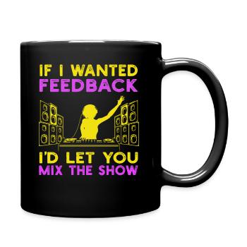 Wenn ich Feedback Sound Engineer wollte - Tasse einfarbig - Schwarz - Rechts