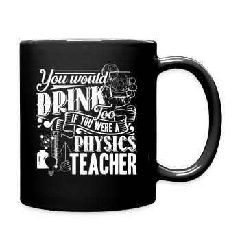 Physics Teacher If You Were A Physics Teacher - Full Colour Mug - black - Right
