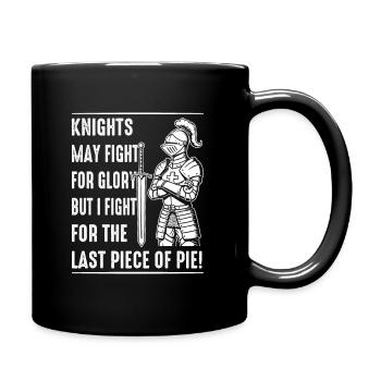 Ritter mögen für Ruhm kämpfen, aber ich kämpfe für die Ehre. - Tasse einfarbig - Schwarz - Rechts
