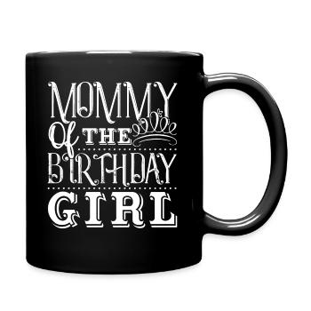 Mother's Day Mommy of the Birthday Girl - Full Colour Mug - black - Right