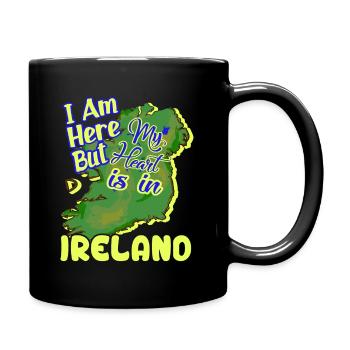 I Am Here But My Heart Is In Ireland - Full Colour Mug - black - Right