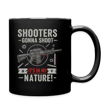 Shooters gonna shoot – it's in my nature! - Full Colour Mug - black - Right