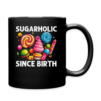 Sugarholic Sweets Zucker Süßigkeiten Enthusiast - Tasse einfarbig - Schwarz - Rechts