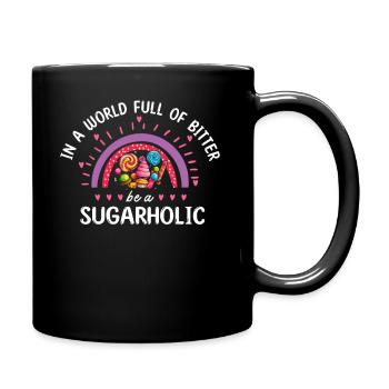 Sugarholic Sweets Zucker Süßigkeiten Enthusiast - Tasse einfarbig - Schwarz - Rechts