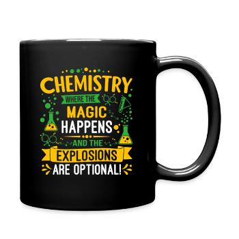 Chemistry: where the magic happens and the explosi - Full Colour Mug - black - Right
