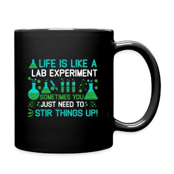 Life is like a lab experiment: sometimes you just - Full Colour Mug - black - Right