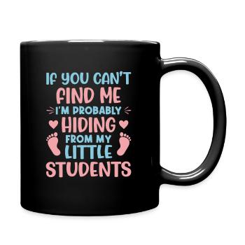 If you can’t find me, I’m probably hiding from my - Full Colour Mug - black - Right