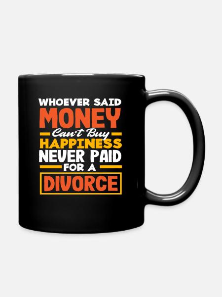 Geld Kauft Glück Niemals Bezahlte Scheidung - Tasse einfarbig - Schwarz