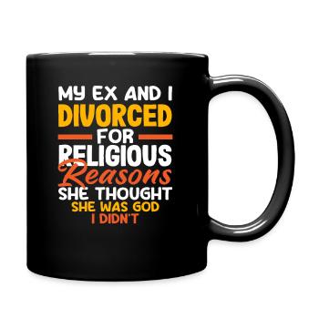 Mein Ex Und Ich Ließen Uns Aus Religiösen Gründen - Tasse einfarbig - Schwarz - Rechts