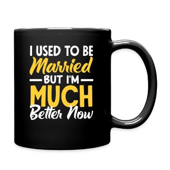 J'étais marié mais maintenant je vais bien - Mug uni - noir - Droite