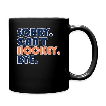 Sorry Can't Hockey Bye Hockey Lover - Full Colour Mug - black - Right