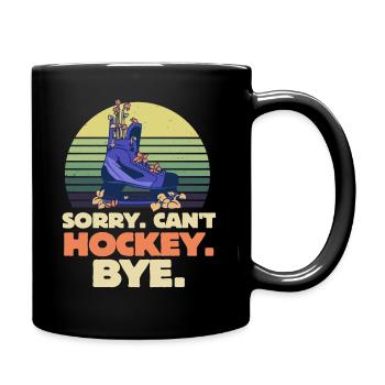 Sorry Can't Hockey Bye Hockey Lover - Full Colour Mug - black - Right