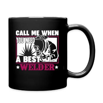 Call Me When You Need A Best Welder - Full Colour Mug - black - Right