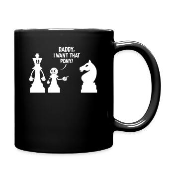 Schach Meme Daddy Ich will dieses Pony - Tasse einfarbig - Schwarz - Rechts