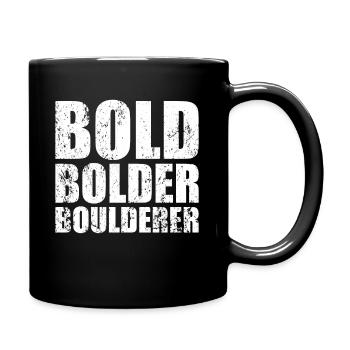 Bouldern Bold Bolder Boulderer - Tasse einfarbig - Schwarz - Rechts
