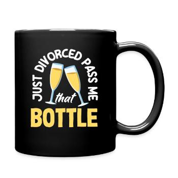 Just Divorced Pass Me That Bottle Scheidung - Tasse einfarbig - Schwarz - Rechts