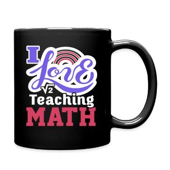 Math Teacher I Love Teaching Math - Full Colour Mug - black - Right