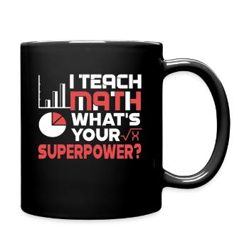 Math Teacher I Teach Math - Full Colour Mug - black - Right