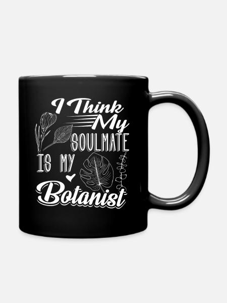 Botanist Is My Soulmate - Full Colour Mug - black