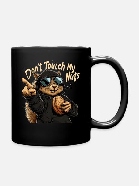 Don't Touch My Nuts - Lustiges Eichhörnchen Design - Tasse einfarbig - Schwarz