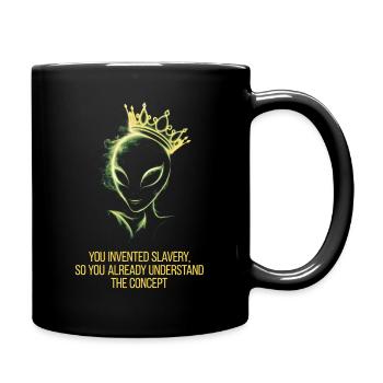 Étranger avec la couronne, tu as inventé l’esclavage - Mug uni - noir - Droite
