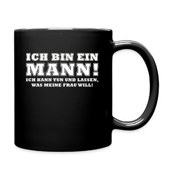 Ich bin ein Mann! Ich kann tun und lassen was... - Tasse einfarbig - Schwarz - Rechts