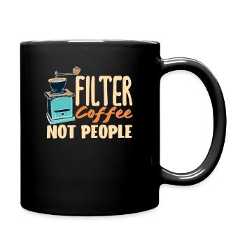 Coffee Lovers Filter Coffee Not People - Full Colour Mug - black - Right