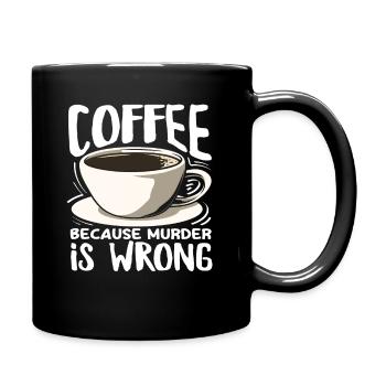 Coffee lovers because murder is wrong - Full Colour Mug - black - Right