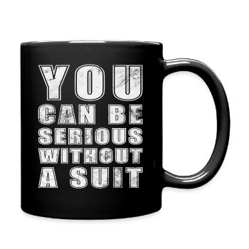 you can be serious without a suit funny shirt - Full Colour Mug - black - Right