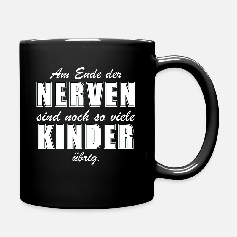 Am Ende der Nerven sind noch so viele Kinder übrig - Tasse einfarbig - Schwarz
