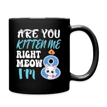 Are You Kitten MEOW - Tasse einfarbig - Schwarz - Rechts