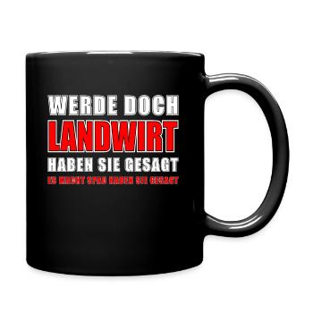 Landwirt Sprüche Bauer Landwirt Witze - Tasse einfarbig - Schwarz - Rechts