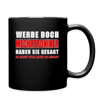 Mechatroniker Spruch Geschenk - Tasse einfarbig - Schwarz - Rechts