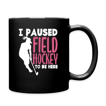 Slogan du joueur de hockey sur gazon I Paused - Mug uni - noir - Droite