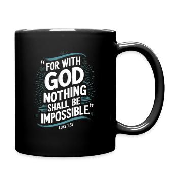 Luke 1:37 For with god nothing shall be impossible - Full Colour Mug - black - Right