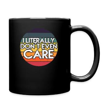 I Literally Cant Even Care - Full Colour Mug - black - Right