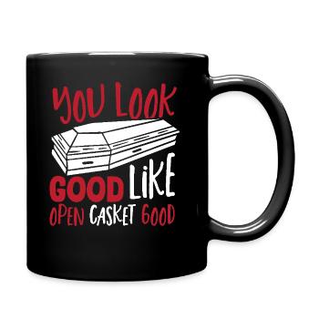 You look good like Open Casket Good - Full Colour Mug - black - Right