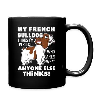My French Bulldog Thinks I am Perfect - Full Colour Mug - black - Right